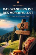 Cover-Bild zum Titel 'Das Wandern ist des Mörders Lust' von 'Mark Hauswald'