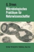 Cover-Bild zum Titel 'Mikrobiologisches Praktikum für Naturwissenschaftler' von 'Gerhart Drews'