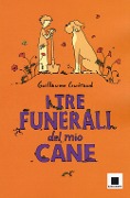 Cover-Bild zum Titel 'I tre funerali del mio cane' von 'Guillaume Guéraud'