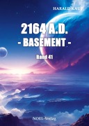 Cover-Bild zum Titel '2164 A.D. Basement' von 'Harald Kaup'