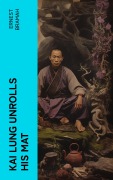 Cover-Bild zum Titel 'Kai Lung Unrolls His Mat' von 'Ernest Bramah'