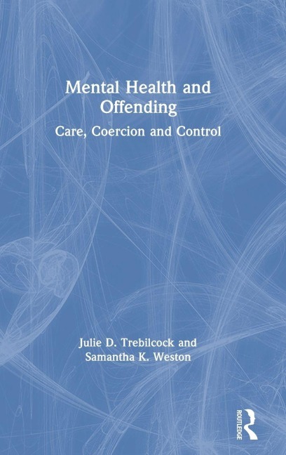 Mental Health and Offending - Julie Trebilcock, Samantha Weston