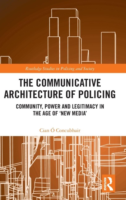 The Communicative Architecture of Policing - Cian O Concubhair