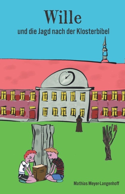 Wille und die Jagd nach der Klosterbibel - Mathias Meyer-Langenhoff
