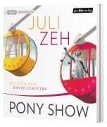 Cover-Bild zum Titel 'Pony Show' von 'Juli Zeh'