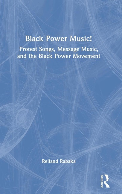 Black Power Music! - Reiland Rabaka