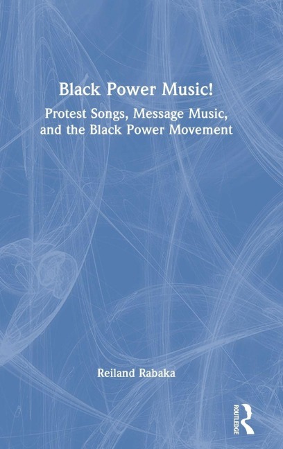 Black Power Music! - Reiland Rabaka