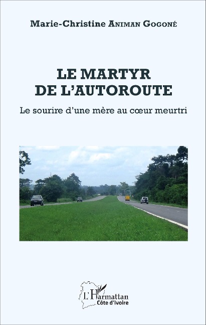 Le martyr de l'autoroute - Marie-Christine Animan Gogoné