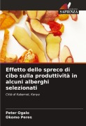 Effetto dello spreco di cibo sulla produttività in alcuni alberghi selezionati - Peter Ogalo, Okomo Peres