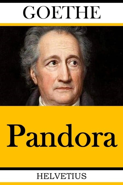 Pandora - Johann Wolfgang von Goethe