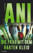 Cover-Bild zum Titel 'Die Frau mit dem harten Kleid' von 'Friedrich Ani'