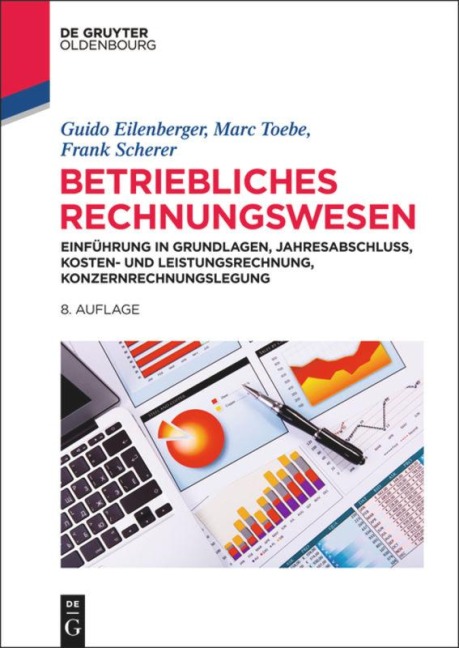 Betriebliches Rechnungswesen - Guido Eilenberger, Frank Scherer, Marc Toebe