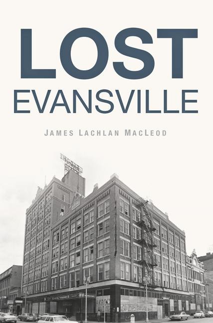 Lost Evansville - Macleod