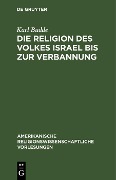 Cover-Bild zum Titel 'Die Religion des Volkes Israel bis zur Verbannung' von 'Karl Budde'