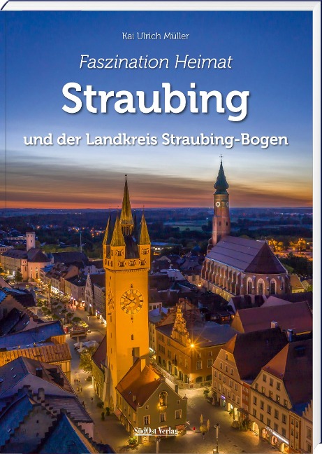 Faszination Heimat - Straubing - Kai Ulrich Müller