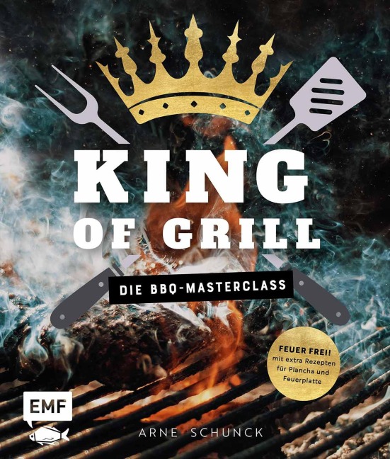King of Grill - Die BBQ-Masterclass - Arne Schunck