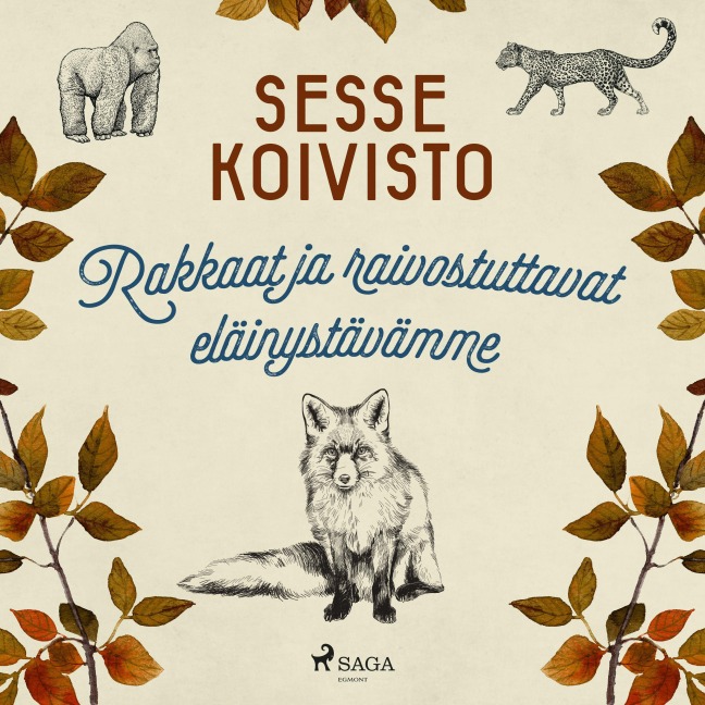 Rakkaat ja raivostuttavat eläinystävämme - Sesse Koivisto