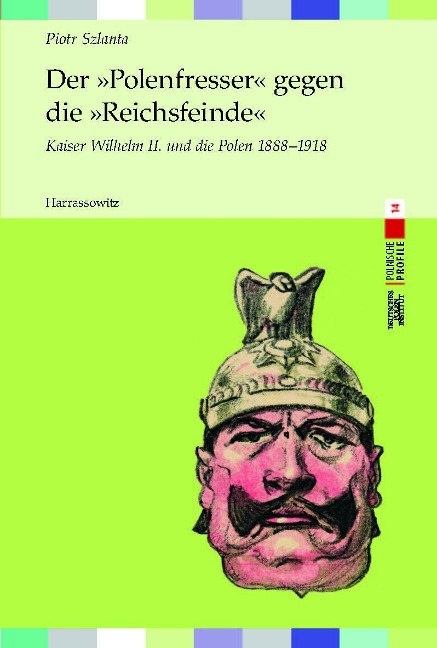 Der »Polenfresser« gegen die »Reichsfeinde« - Piotr Szlanta