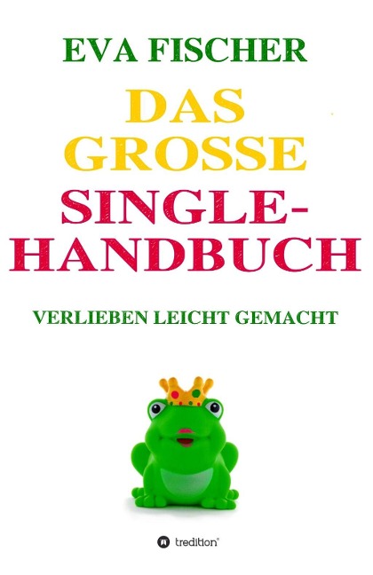 Das große Single-Handbuch - Eva Fischer