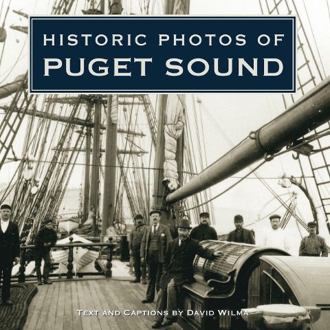 Historic Photos of Puget Sound - David Wilma