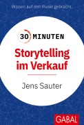 Cover-Bild zum Titel '30 Minuten Storytelling im Verkauf' von 'Jens Sauter'