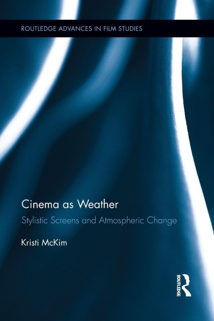 Cinema as Weather - Kristi McKim