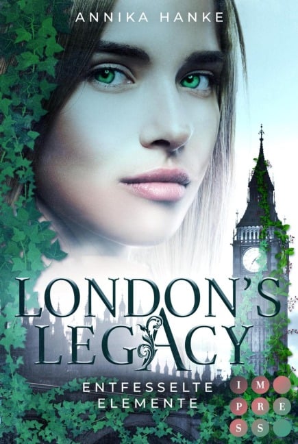 London's Legacy. Entfesselte Elemente - Annika Hanke