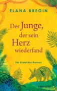 Cover-Bild zum Titel 'Der Junge, der sein Herz wiederfand' von 'Elana Bregin'