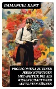 Cover-Bild zum Titel 'Prolegomena zu einer jeden künftigen Metaphysik die als Wissenschaft wird auftreten können' von 'Immanuel Kant'