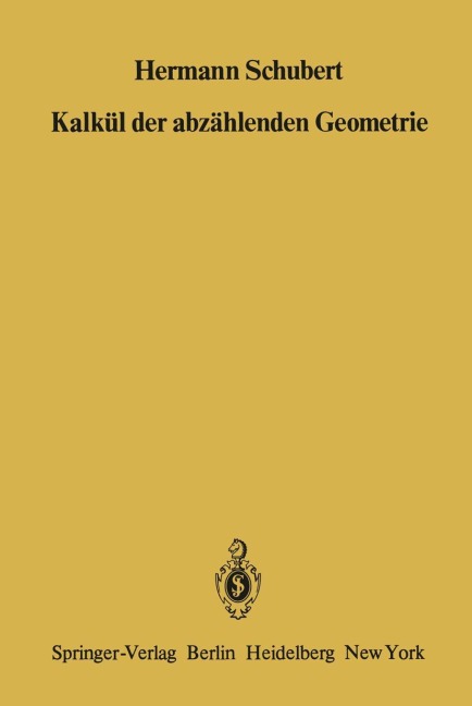 Kalkül der abzählenden Geometrie - H. Schubert