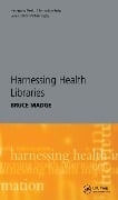 Cover-Bild zum Titel 'Harnessing Health Libraries' von 'Bruce Madge'