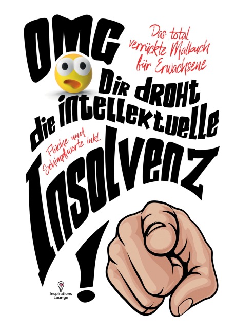 Das total verrückte Malbuch für Erwachsene - OMG! Dir droht die intellektuelle Insolvenz - Inspirations Lounge