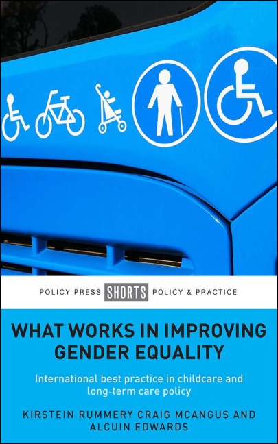 What Works in Improving Gender Equality - Kirstein Rummery, Craig McAngus, Alcuin Edwards
