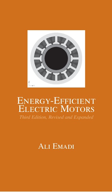 Energy-Efficient Electric Motors, Revised and Expanded - Ali Emadi