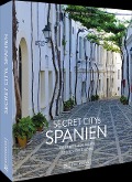 Cover-Bild zum Titel 'Secret Citys Spanien' von 'Grit Schwarzenburg, Nicole Biarnes'
