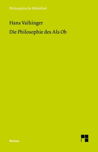 Die Philosophie des Als Ob - Hans Vaihinger