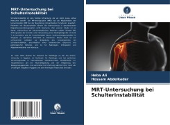 Cover-Bild zum Titel 'MRT-Untersuchung bei Schulterinstabilität' von 'Heba Ali, Hossam Abdelkader'