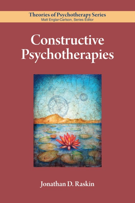 Constructive Psychotherapies - Jonathan D Raskin