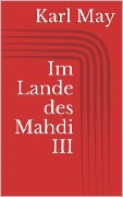 Cover-Bild zum Titel 'Im Lande des Mahdi III' von 'Karl May'
