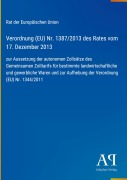 Cover-Bild zum Titel 'Verordnung (EU) Nr. 1387/2013 des Rates vom 17. Dezember 2013' von 'Rat der Europäischen Union'