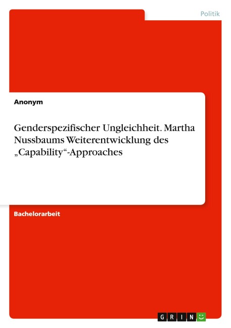 Genderspezifischer Ungleichheit. Martha Nussbaums Weiterentwicklung des "Capability"-Approaches - Anonymous