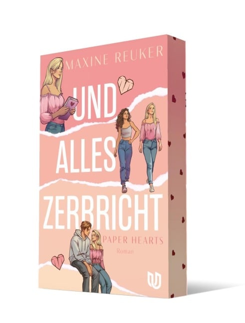 Und alles zerbricht (Paper Hearts 1) - Maxine Reuker