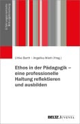 Cover-Bild zum Titel 'Ethos in der Pädagogik - eine professionelle Haltung reflektieren und ausbilden' von ''