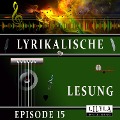 Cover-Bild zum Titel 'Lyrikalische Lesung Episode 15' von 'Johann Wolfgang von Goethe, Friedrich Frieden'