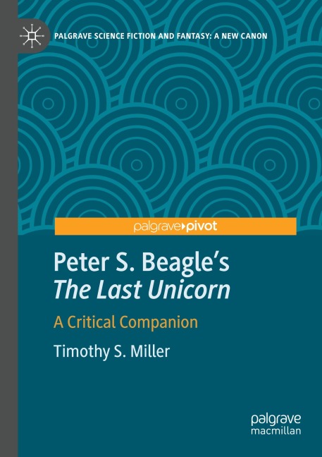 Peter S. Beagle's "The Last Unicorn" - Timothy S. Miller