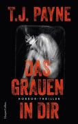 Cover-Bild zum Titel 'Das Grauen in dir' von 'T. J. Payne'
