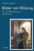 Cover-Bild zum Titel 'Bilder von Bildung' von 'Jochen Krautz'