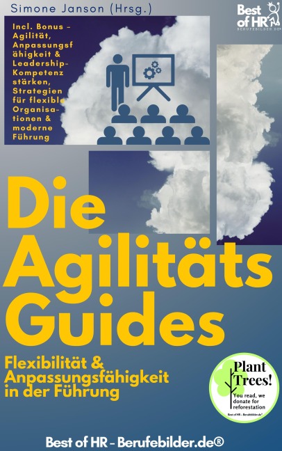 Die Agilitäts-Guides - Flexibilität & Anpassungsfähigkeit in der Führung - Simone Janson
