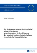 Cover-Bild zum Titel 'Die Haftungsverfassung der Gesellschaft bürgerlichen Rechts unter besonderer Berücksichtigung der persönlichen Gesellschafterhaftung für deliktische Verbindlichkeiten' von 'Tobias Hemberger'