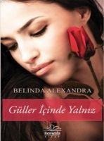 Güller Icinde Yalniz - Belinda Alexandra